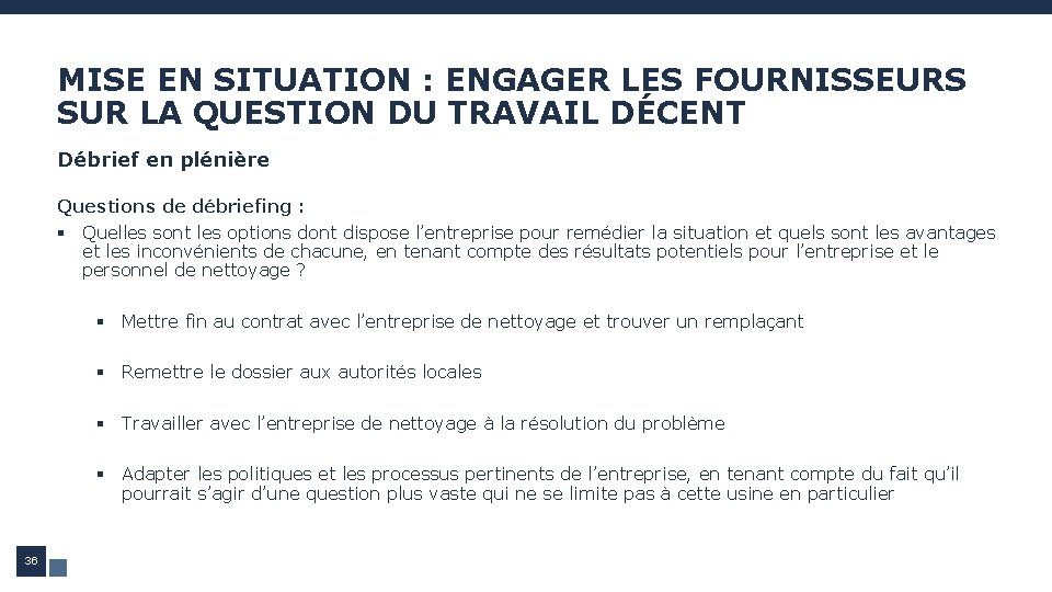 MISE EN SITUATION : ENGAGER LES FOURNISSEURS SUR LA QUESTION DU TRAVAIL DÉCENT Débrief