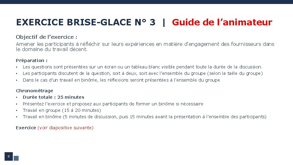 EXERCICE BRISE-GLACE N° 3 | Guide de l’animateur Objectif de l’exercice : Amener les EXERCICE BRISE-GLACE N° 3 | Guide de l’animateur Objectif de l’exercice : Amener les