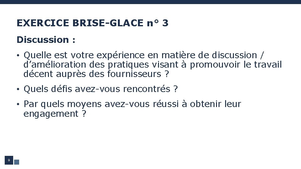 EXERCICE BRISE-GLACE n° 3 Discussion : • Quelle est votre expérience en matière de EXERCICE BRISE-GLACE n° 3 Discussion : • Quelle est votre expérience en matière de