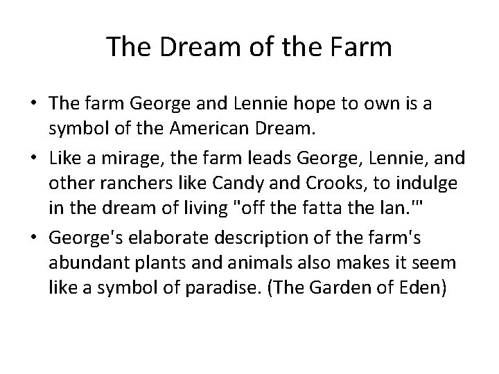 The Dream of the Farm • The farm George and Lennie hope to own