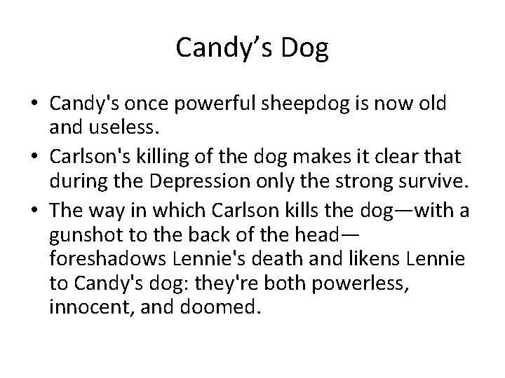 Candy’s Dog • Candy's once powerful sheepdog is now old and useless. • Carlson's