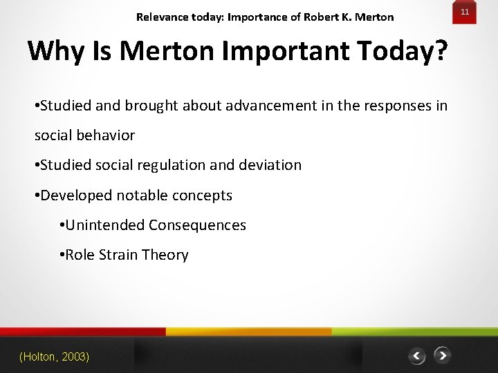 Relevance today: Importance of Robert K. Merton Why Is Merton Important Today? • Studied