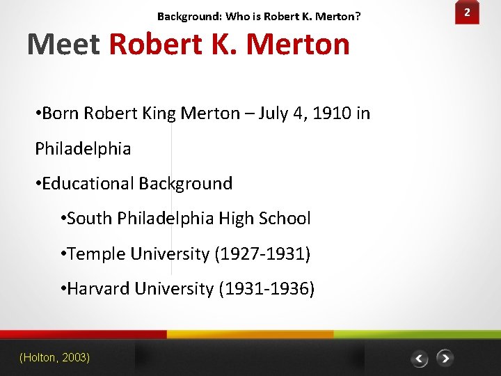 Background: Who is Robert K. Merton? Meet Robert K. Merton • Born Robert King