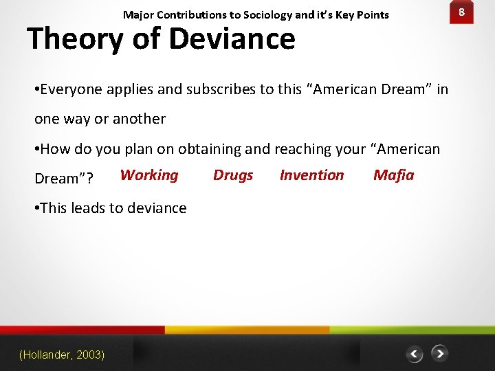Major Contributions to Sociology and it’s Key Points Theory of Deviance • Everyone applies