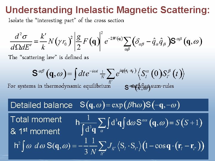 Understanding Inelastic Magnetic Scattering: Isolate the “interesting part” of the cross section The “scattering