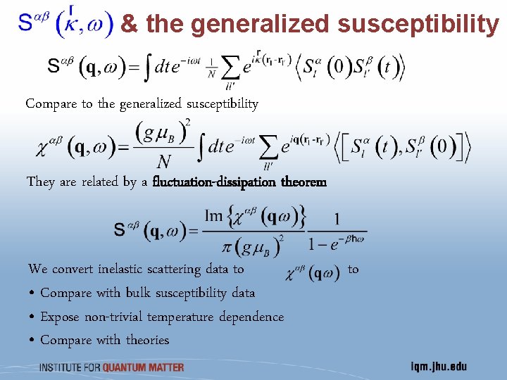 & the generalized susceptibility Compare to the generalized susceptibility They are related by a