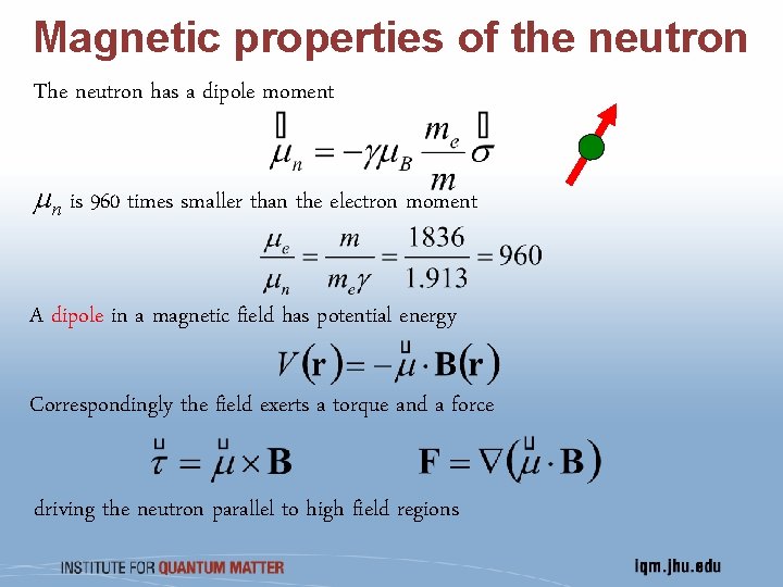 Magnetic properties of the neutron The neutron has a dipole moment mn is 960