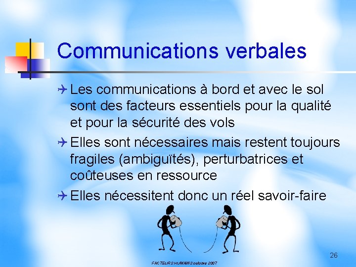 Communications verbales Q Les communications à bord et avec le sol sont des facteurs