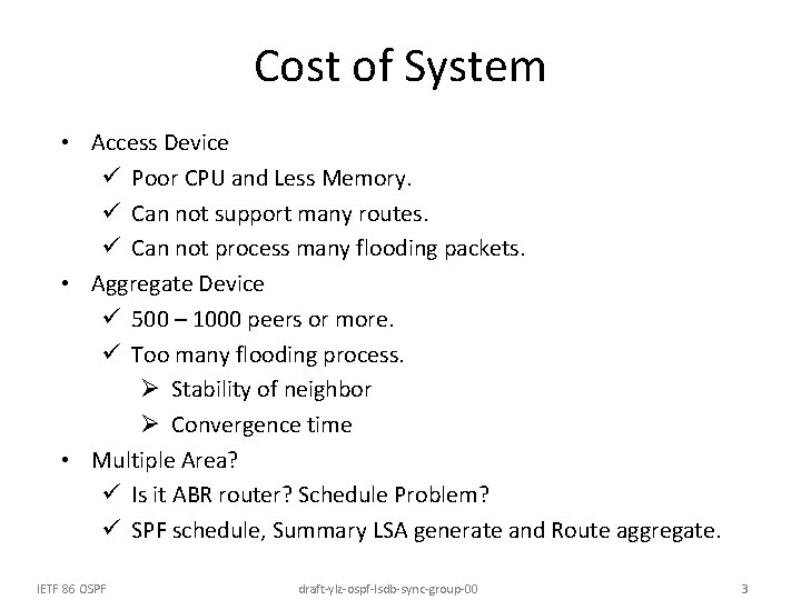 Cost of System • Access Device ü Poor CPU and Less Memory. ü Can