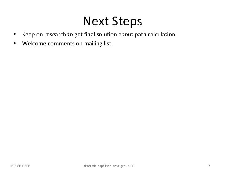 Next Steps • Keep on research to get final solution about path calculation. •