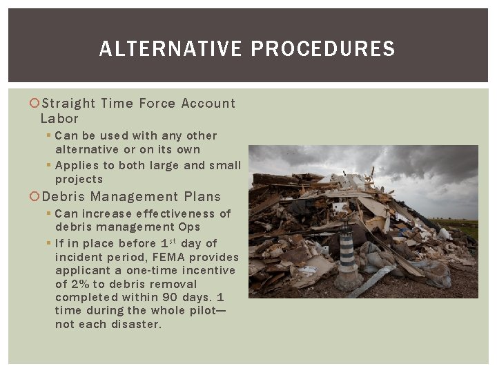 ALTERNATIVE PROCEDURES Straight Time Force Account Labor § Can be used with any other