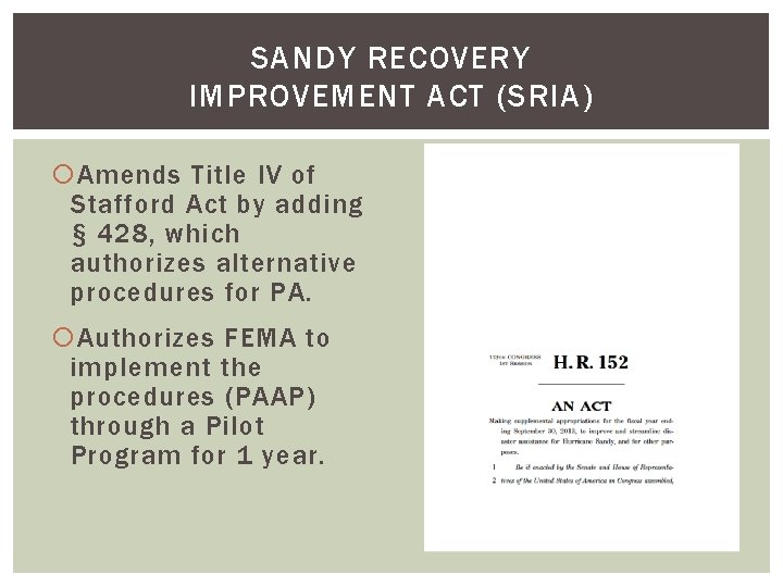 SANDY RECOVERY IMPROVEMENT ACT (SRIA) Amends Title IV of Stafford Act by adding §