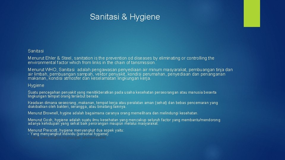Sanitasi & Hygiene Sanitasi Menurut Ehler & Steel, sanitation is the prevention od diseases
