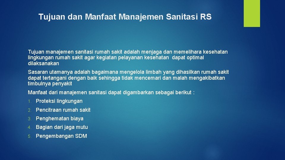 Tujuan dan Manfaat Manajemen Sanitasi RS Tujuan manajemen sanitasi rumah sakit adalah menjaga dan