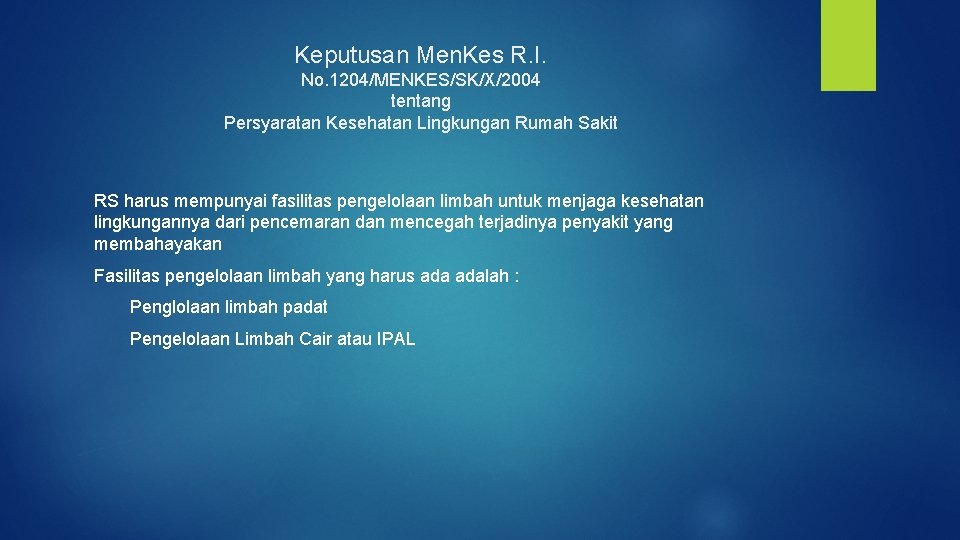 Keputusan Men. Kes R. I. No. 1204/MENKES/SK/X/2004 tentang Persyaratan Kesehatan Lingkungan Rumah Sakit RS