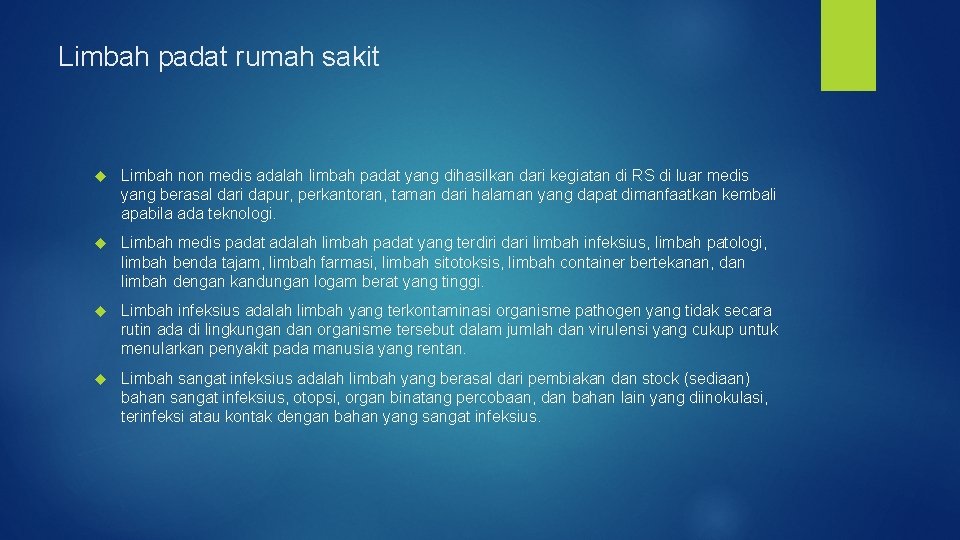 Limbah padat rumah sakit Limbah non medis adalah limbah padat yang dihasilkan dari kegiatan