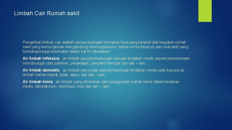 Limbah Cair Rumah sakit Pengertian limbah cair adalah semua buangan termasuk tinja yang berasal