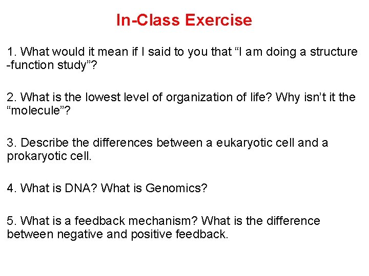 In-Class Exercise 1. What would it mean if I said to you that “I