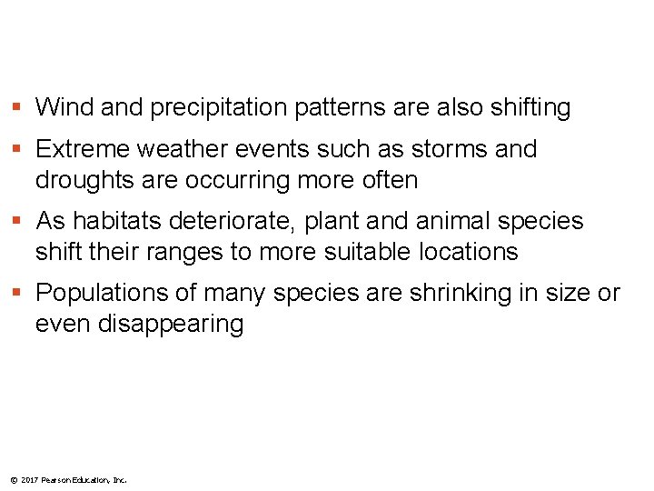 § Wind and precipitation patterns are also shifting § Extreme weather events such as