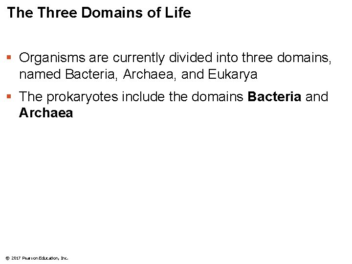 The Three Domains of Life § Organisms are currently divided into three domains, named