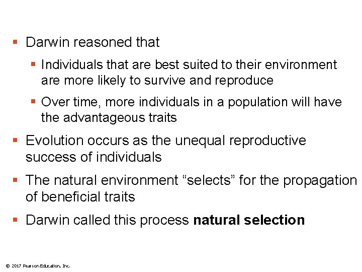 § Darwin reasoned that § Individuals that are best suited to their environment are