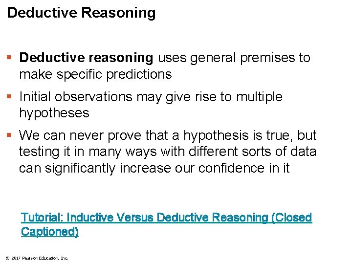 Deductive Reasoning § Deductive reasoning uses general premises to make specific predictions § Initial