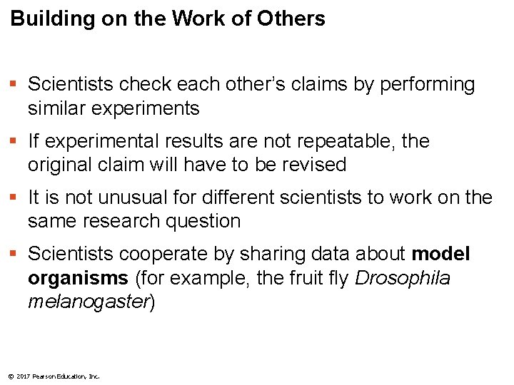 Building on the Work of Others § Scientists check each other’s claims by performing