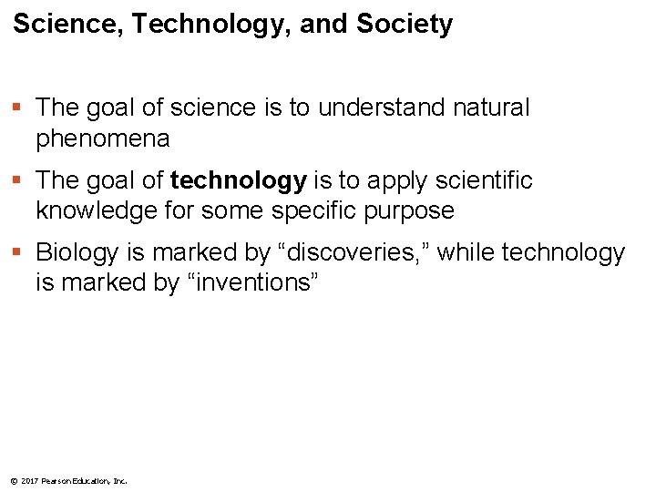 Science, Technology, and Society § The goal of science is to understand natural phenomena