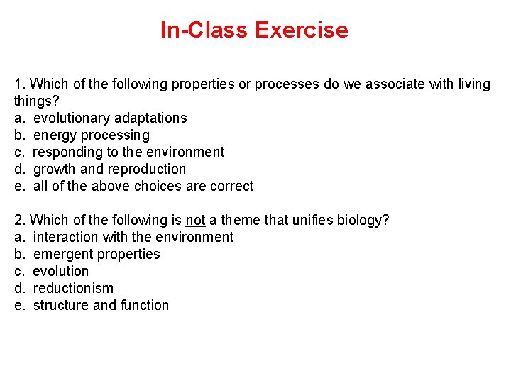 In-Class Exercise 1. Which of the following properties or processes do we associate with