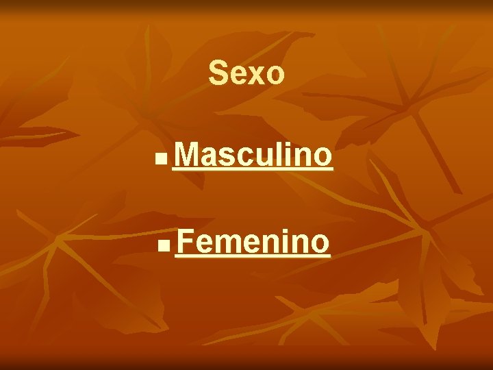 Sexo n Masculino n Femenino 