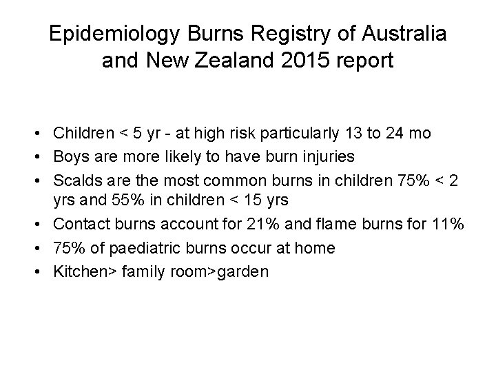 Epidemiology Burns Registry of Australia and New Zealand 2015 report • Children < 5