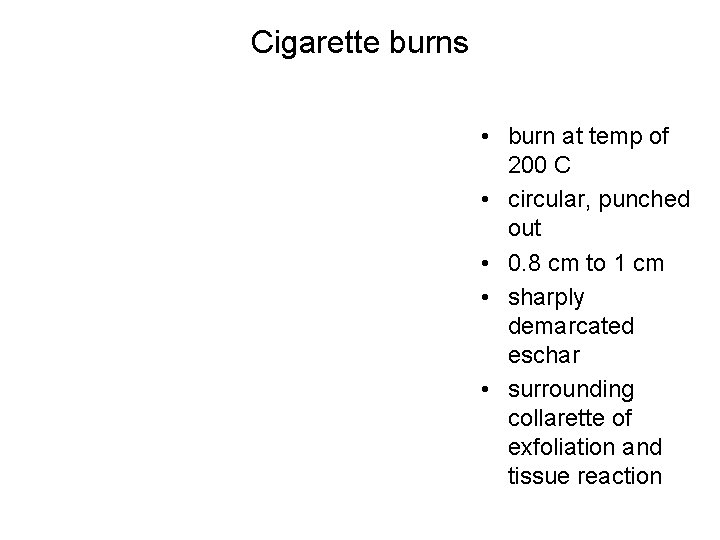 Cigarette burns • burn at temp of 200 C • circular, punched out •