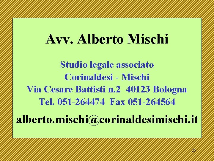 Avv. Alberto Mischi Studio legale associato Corinaldesi - Mischi Via Cesare Battisti n. 2