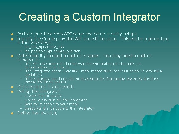 Creating a Custom Integrator u u Perform one-time Web ADI setup and some security