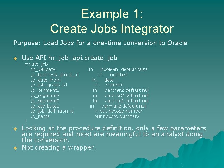 Example 1: Create Jobs Integrator Purpose: Load Jobs for a one-time conversion to Oracle