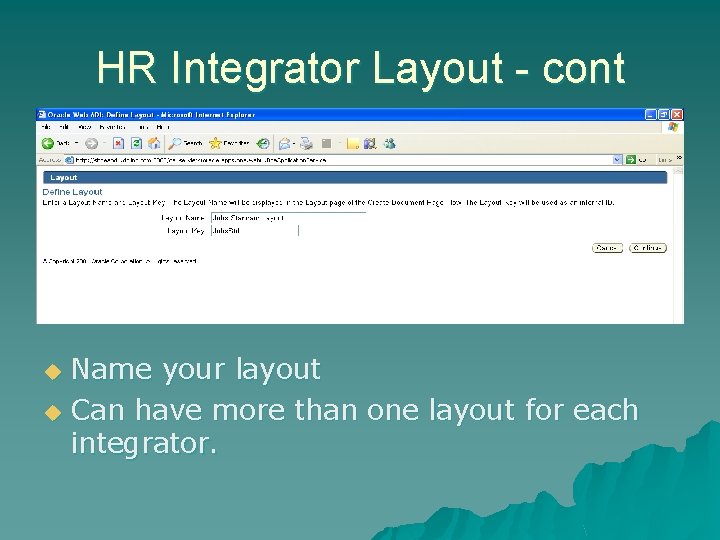 HR Integrator Layout - cont Name your layout u Can have more than one