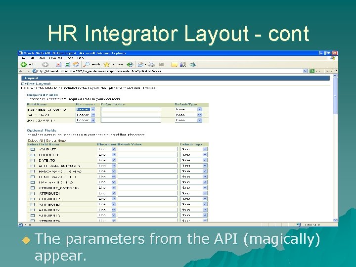 HR Integrator Layout - cont u The parameters from the API (magically) appear. 