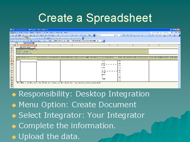 Create a Spreadsheet Responsibility: Desktop Integration u Menu Option: Create Document u Select Integrator:
