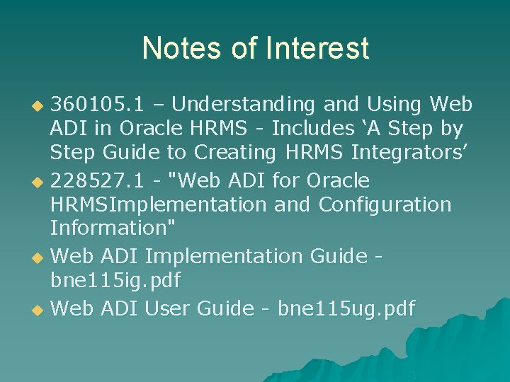 Notes of Interest 360105. 1 – Understanding and Using Web ADI in Oracle HRMS