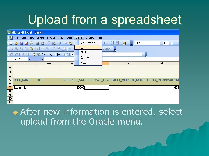 Upload from a spreadsheet u After new information is entered, select upload from the