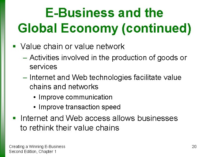 E-Business and the Global Economy (continued) § Value chain or value network – Activities