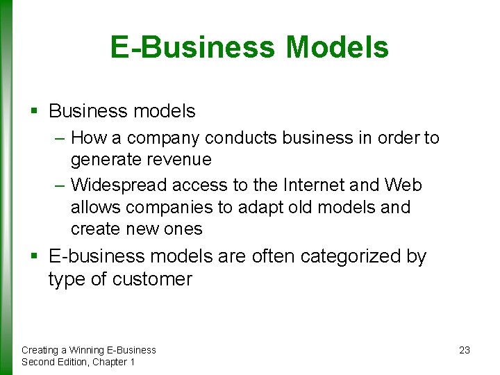 E-Business Models § Business models – How a company conducts business in order to