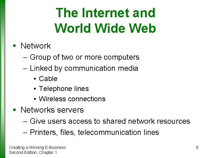 The Internet and World Wide Web § Network – Group of two or more
