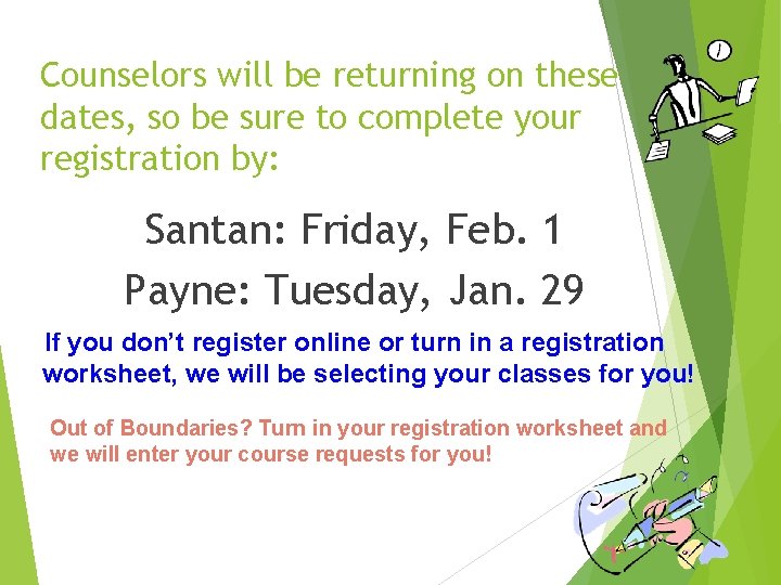 Counselors will be returning on these dates, so be sure to complete your registration