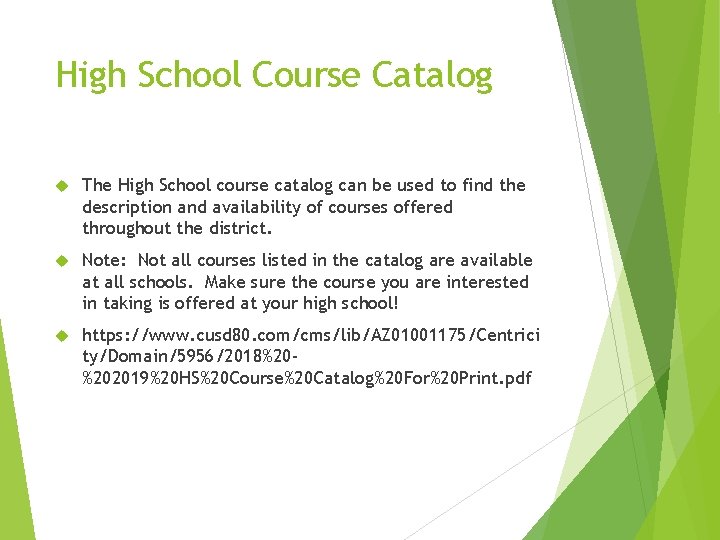 High School Course Catalog The High School course catalog can be used to find
