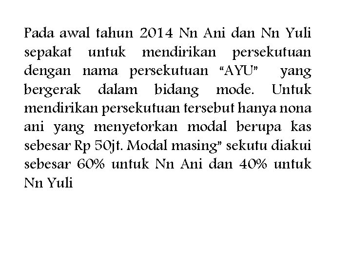 Pada awal tahun 2014 Nn Ani dan Nn Yuli sepakat untuk mendirikan persekutuan dengan