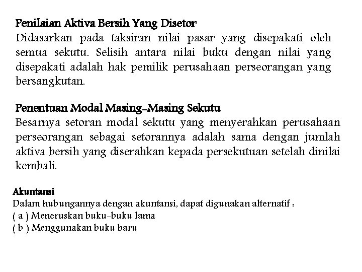 Penilaian Aktiva Bersih Yang Disetor Didasarkan pada taksiran nilai pasar yang disepakati oleh semua