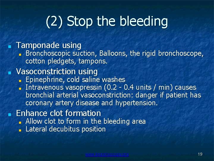(2) Stop the bleeding ■ Tamponade using ■ ■ Vasoconstriction using ■ ■ ■
