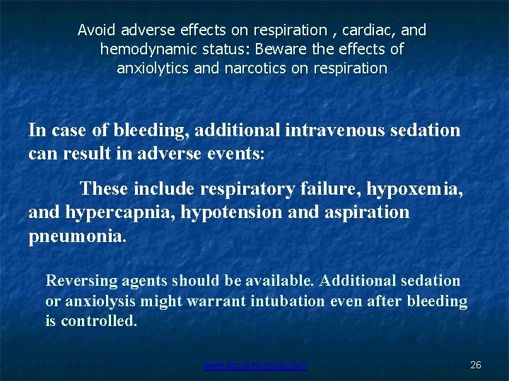 Avoid adverse effects on respiration , cardiac, and hemodynamic status: Beware the effects of
