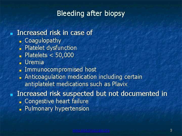 Bleeding after biopsy ■ Increased risk in case of ■ ■ ■ ■ Coagulopathy